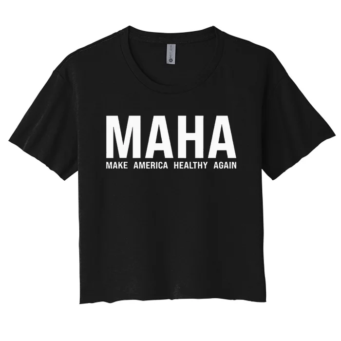 Maha Make America Healthy Women's Crop Top Tee