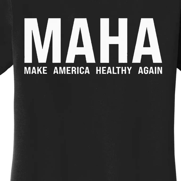 Maha Make America Healthy Women's T-Shirt