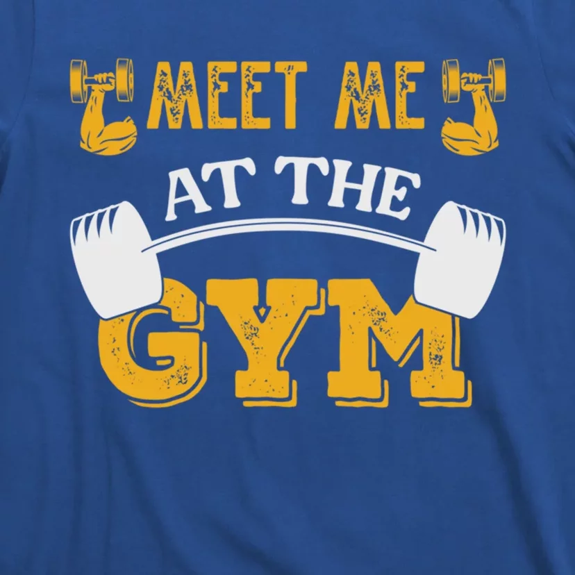 Meet Me At The Gym Meaningful Gift T-Shirt