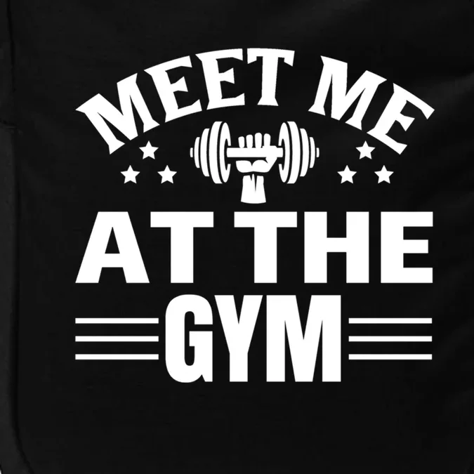 Meet Me At The Gymgift Awesome Fitness Gym Wear Workout Lifting Gift Impact Tech Backpack