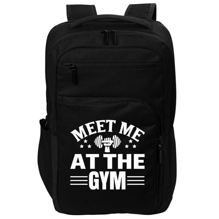 Meet Me At The Gymgift Awesome Fitness Gym Wear Workout Lifting Gift Impact Tech Backpack