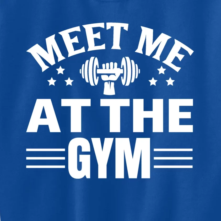 Meet Me At The Gymgift Awesome Fitness Gym Wear Workout Lifting Gift Kids Sweatshirt