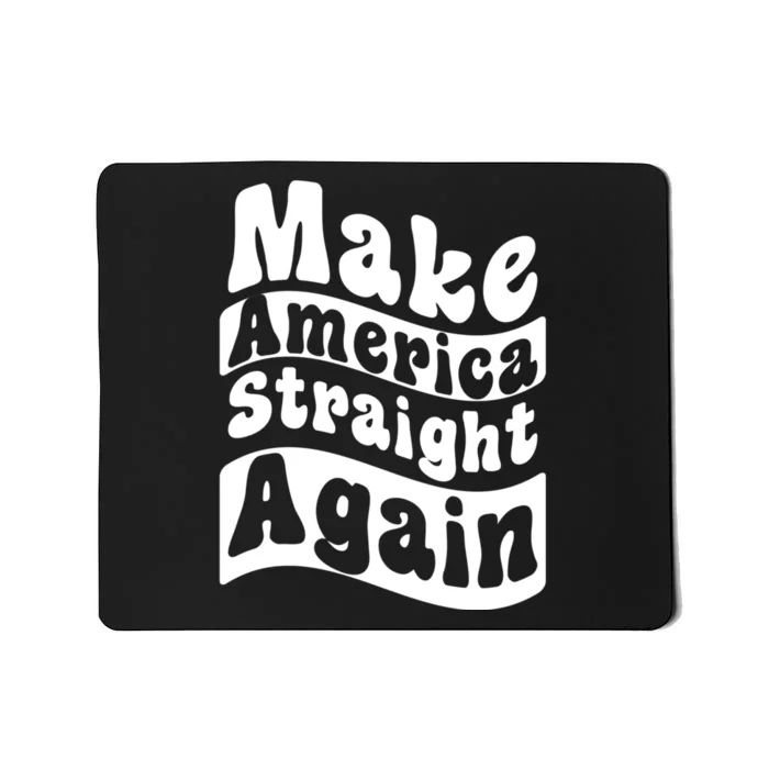 MASA Make America Straight Again Mousepad