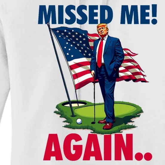 Missed Me Again You Missed Trump Golf 2024 Women's Pullover Hoodie