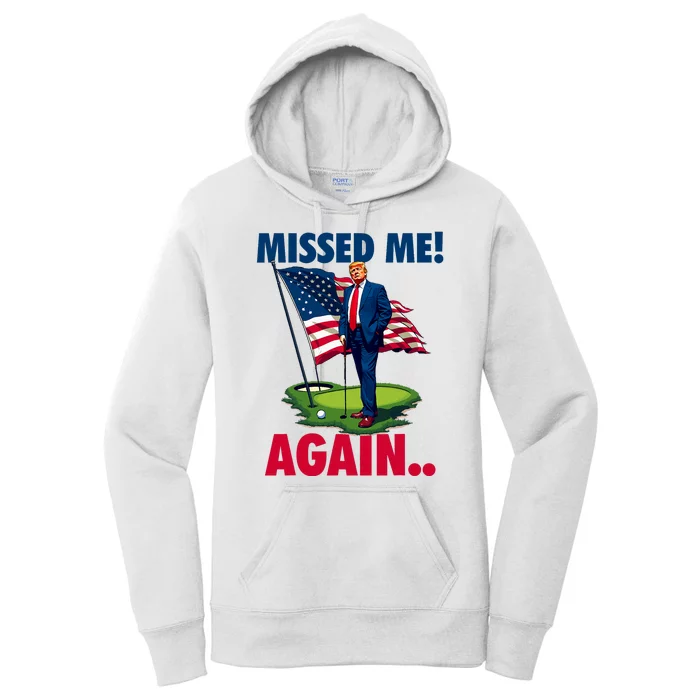 Missed Me Again You Missed Trump Golf 2024 Women's Pullover Hoodie