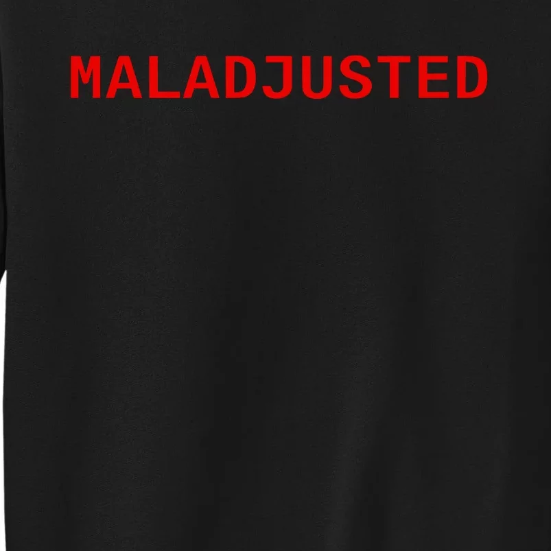 Maladjusted Sweatshirt