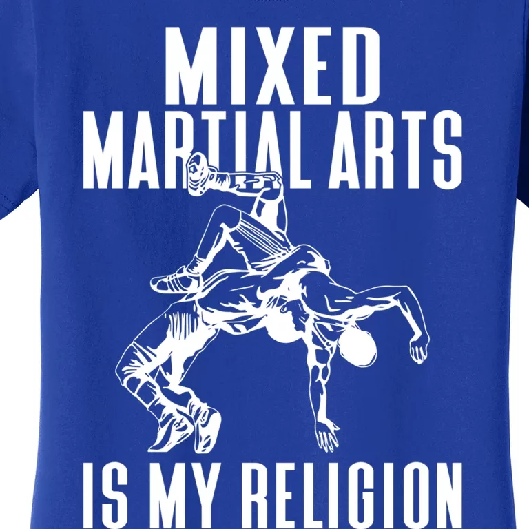 Mixed Martial Arts Is My Religion Mixed Martial Arts Gift Women's T-Shirt