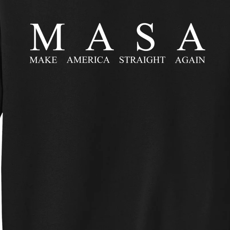 MASA Make America Straight Again Sweatshirt