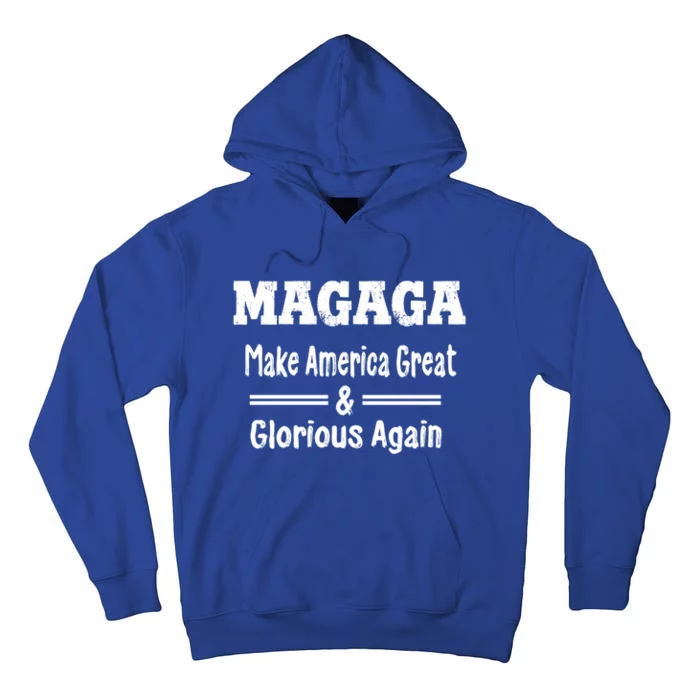 Magaga Make America Great And Glorious Again Gift Tall Hoodie