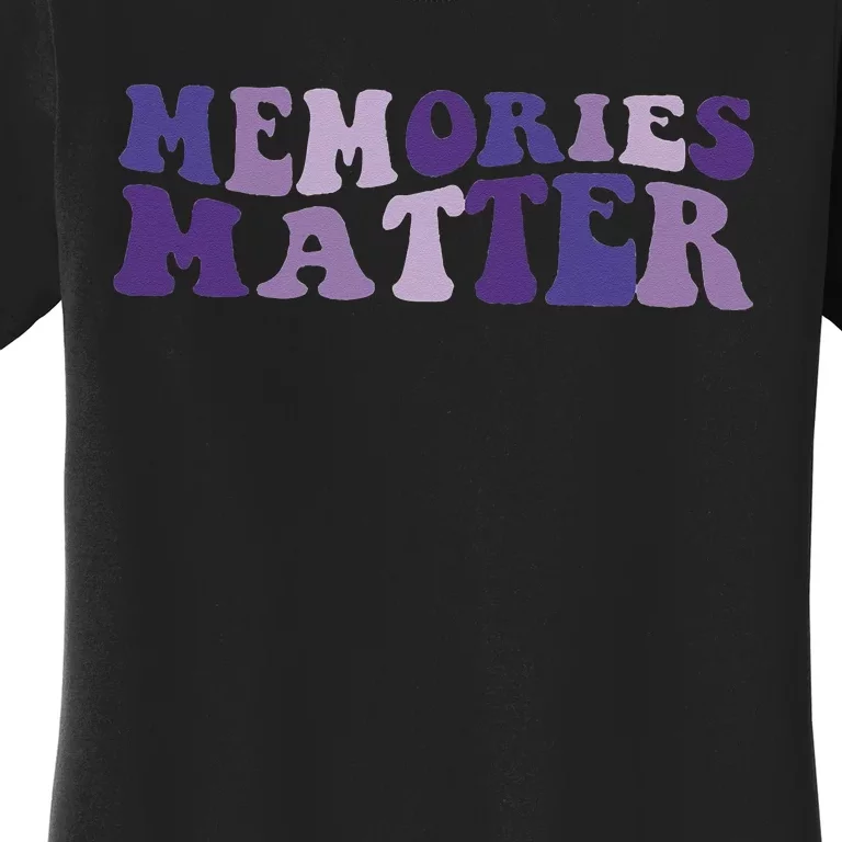 Memories Matter Alzheimer Brain Awareness Support Women's T-Shirt