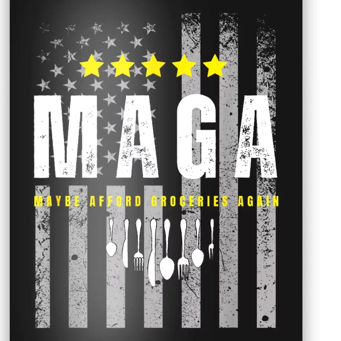 Maga Maybe Afford Groceries Again Poster