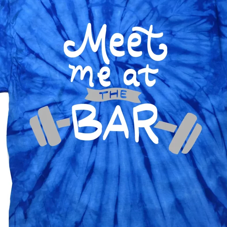 Meet Me At The Bar Gift Fitness Sport Workout Puns Funny Gym Gift Tie-Dye T-Shirt