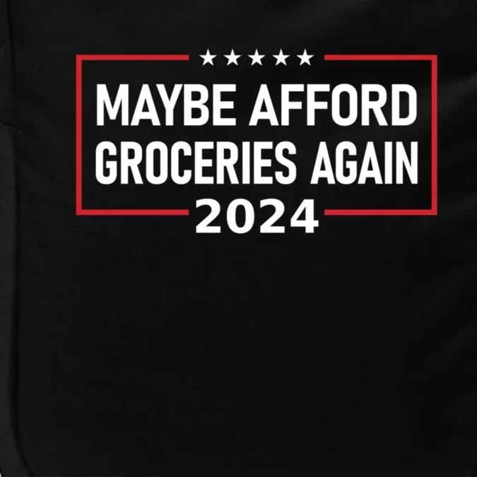 Maga Maybe Afford Groceries Again Impact Tech Backpack