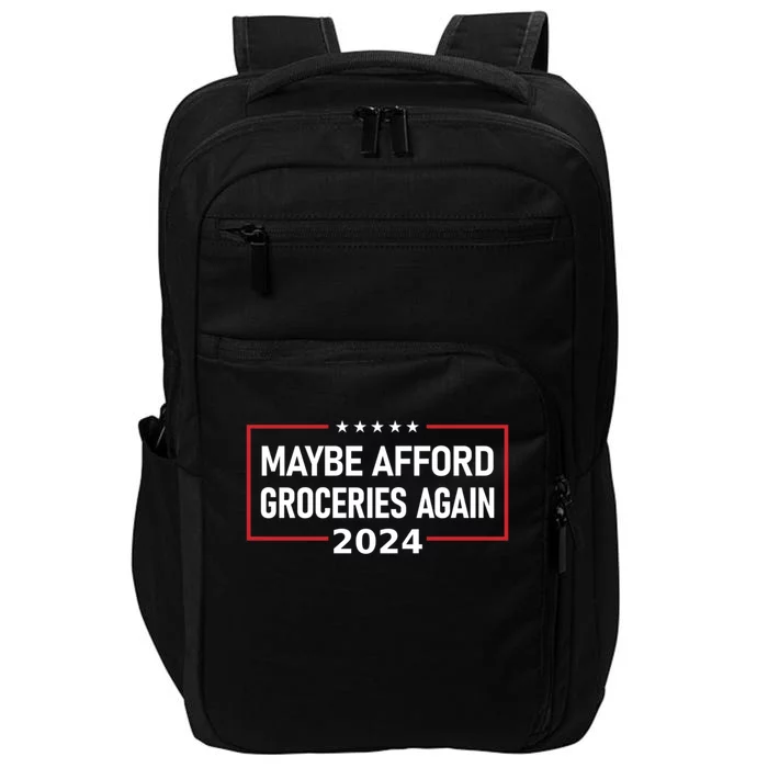 Maga Maybe Afford Groceries Again Impact Tech Backpack