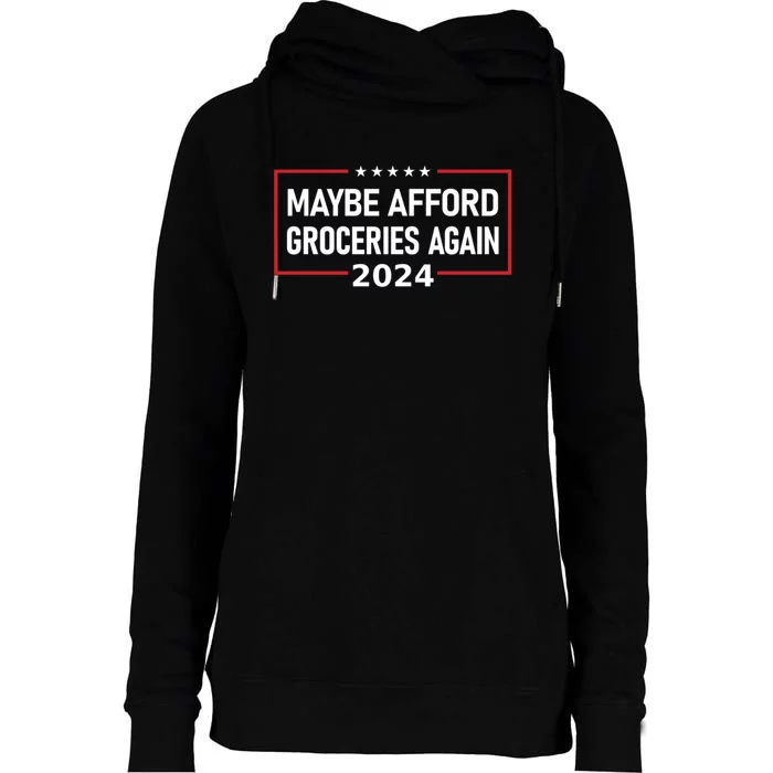 Maga Maybe Afford Groceries Again Womens Funnel Neck Pullover Hood