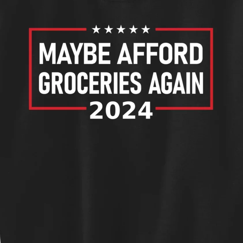 Maga Maybe Afford Groceries Again Kids Sweatshirt