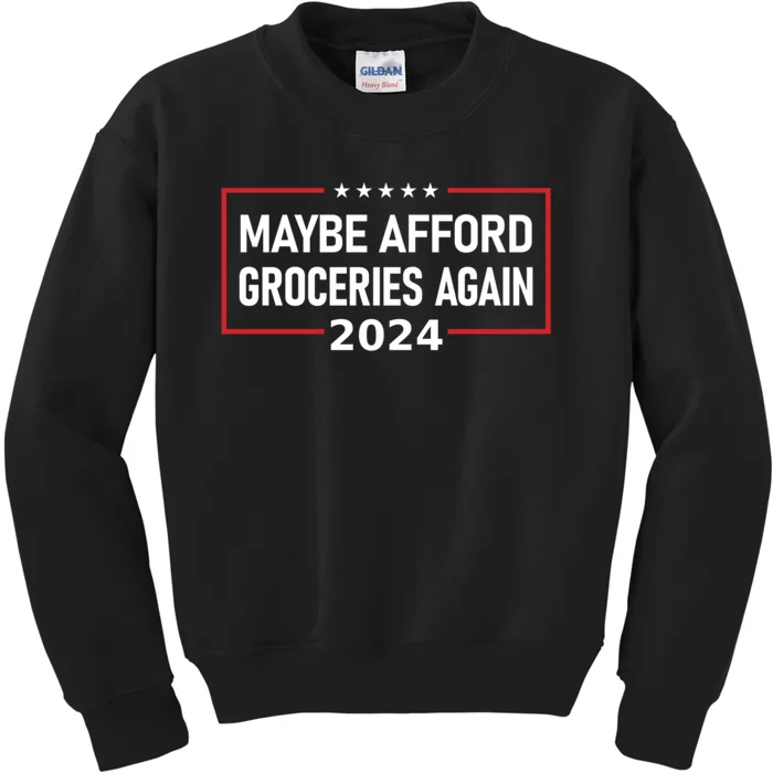 Maga Maybe Afford Groceries Again Kids Sweatshirt