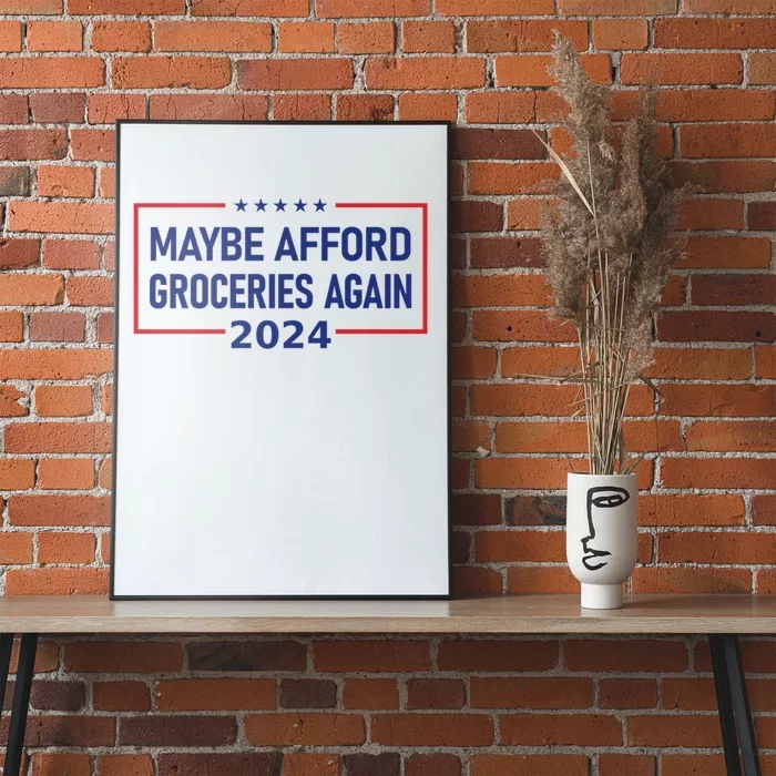 Maga Maybe Afford Groceries Again Poster