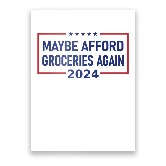 Maga Maybe Afford Groceries Again Poster