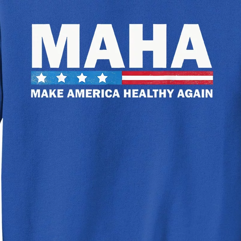 Maha Make America Healthy Again 2024 Tall Sweatshirt