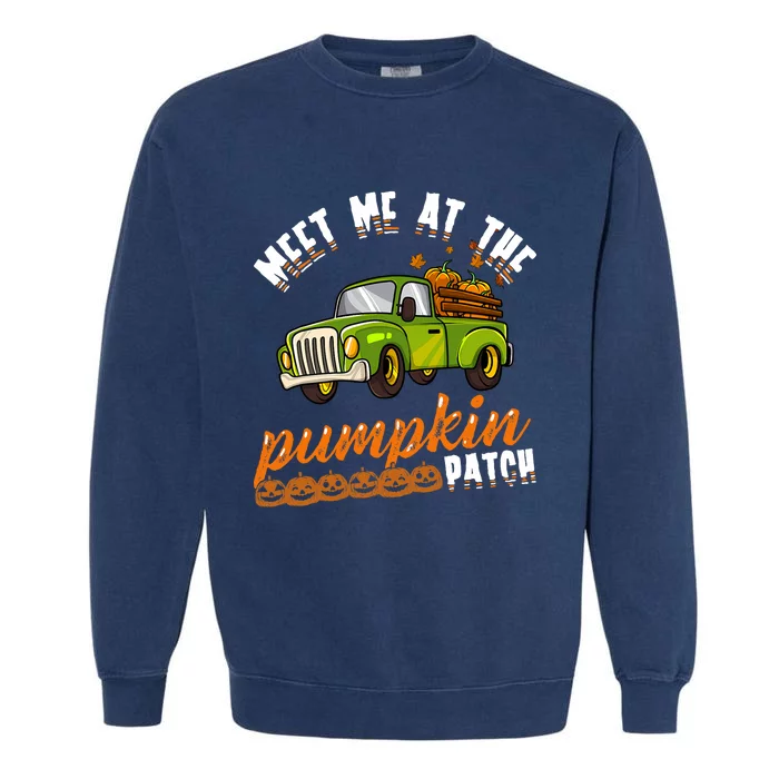 Meet Me At The Pumpkin Patch Truck Thanksgiving Farmer Garment-Dyed Sweatshirt