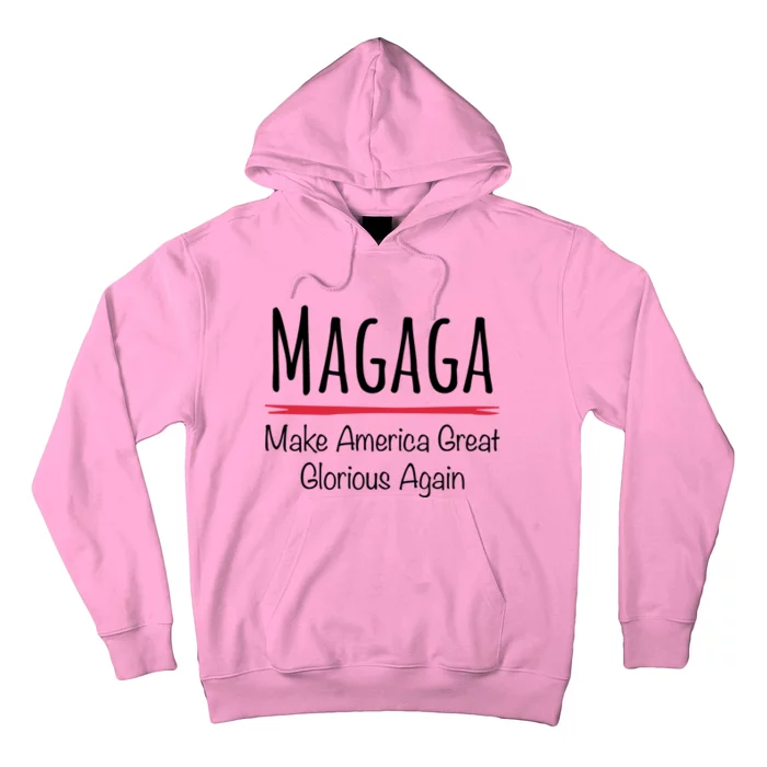 Magaga Make America Great And Glorious Again Gift Hoodie