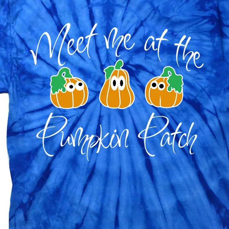 Meet Me At The Pumpkin Patch Fall Halloween Cool Gift Tie-Dye T-Shirt