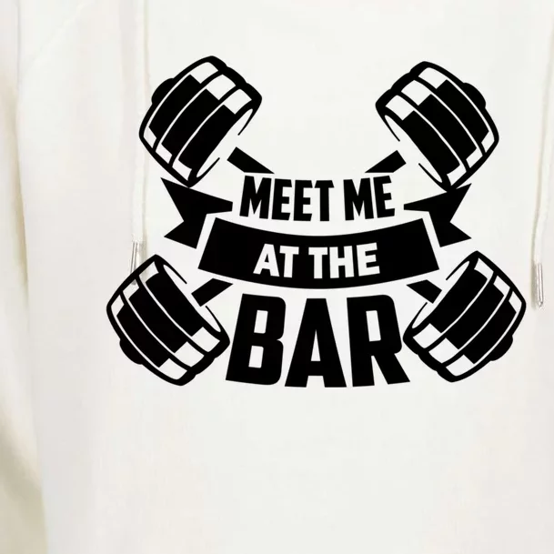 Meet Me At The Bar Meaningful Gift Workout Weightlifting Quote Funny Gym Gift Womens Funnel Neck Pullover Hood