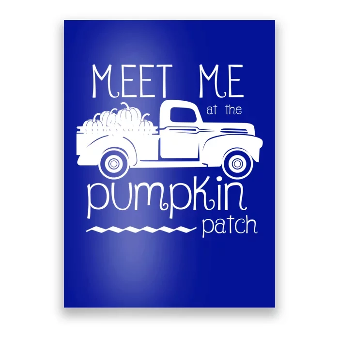 Meet Me At The Pumpkin Patch Fall Harvest Truck Autumn Lover Cute Gift Poster