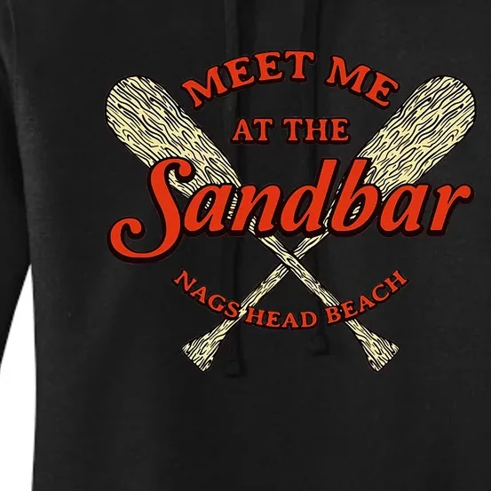 Meet Me At The Sandbar Nags Head Beach Summer North Carolina Women's Pullover Hoodie