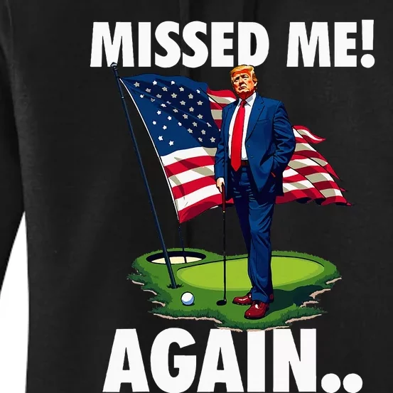 Missed Me Again You Missed Trump Golf 2024 Women's Pullover Hoodie