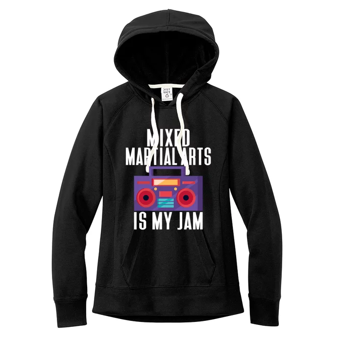 Mixed Martial Arts Is My Jam Mixed Martial Arts Cool Gift Women's Fleece Hoodie