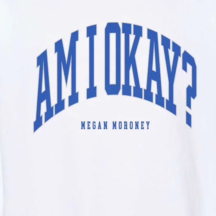 Megan Moroney Am I Ok? Garment-Dyed Sweatshirt