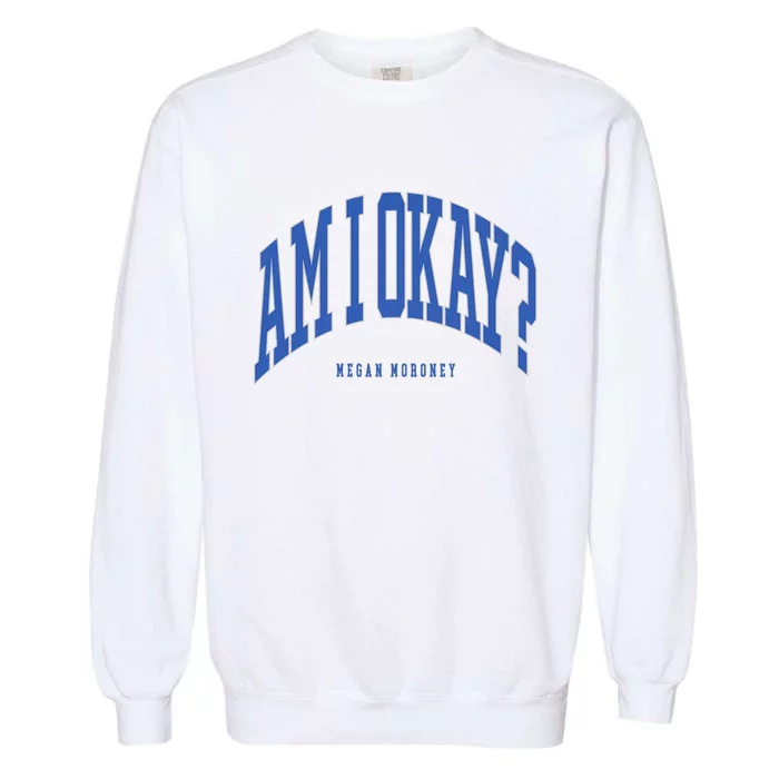 Megan Moroney Am I Ok? Garment-Dyed Sweatshirt