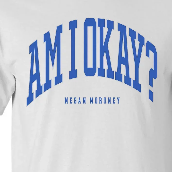 Megan Moroney Am I Ok? Tall T-Shirt