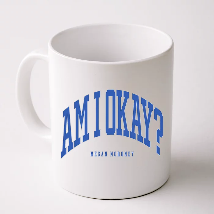 Megan Moroney Am I Ok? Front & Back Coffee Mug