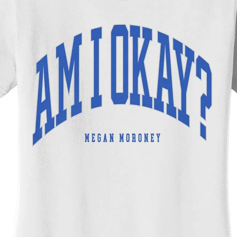 Megan Moroney Am I Ok? Women's T-Shirt