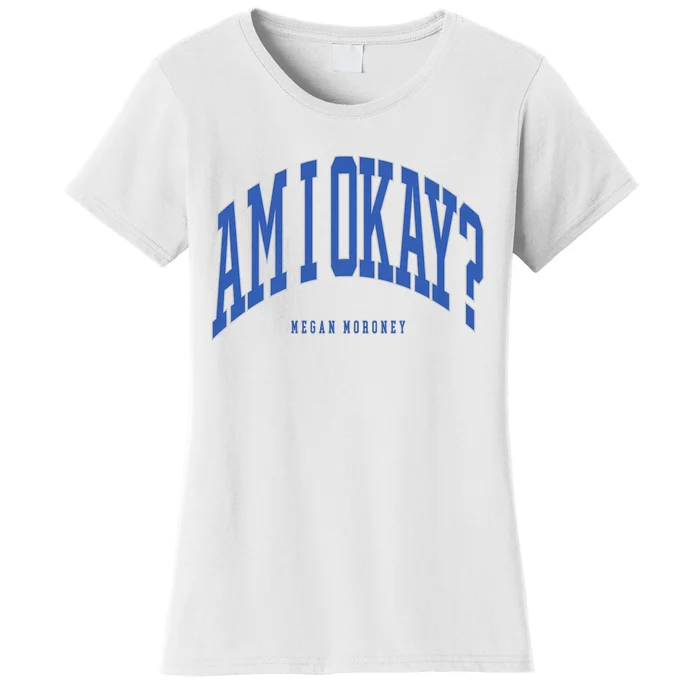 Megan Moroney Am I Ok? Women's T-Shirt