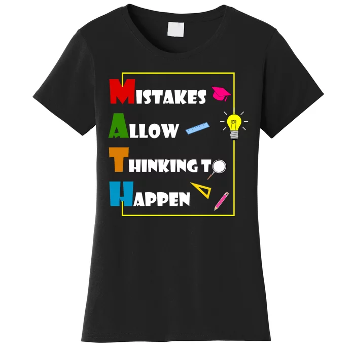 Math Mistakes Allow Thinking To Happen Women's T-Shirt