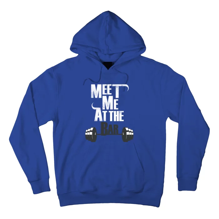 Meet Me At The Bar Funny Gym Weightlifting Joke Bro Gift Hoodie