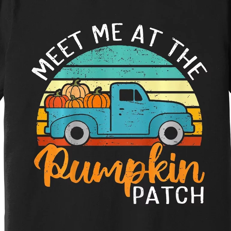 Meet Me at The Pumpkin Patch Thanksgiving Fall Premium T-Shirt