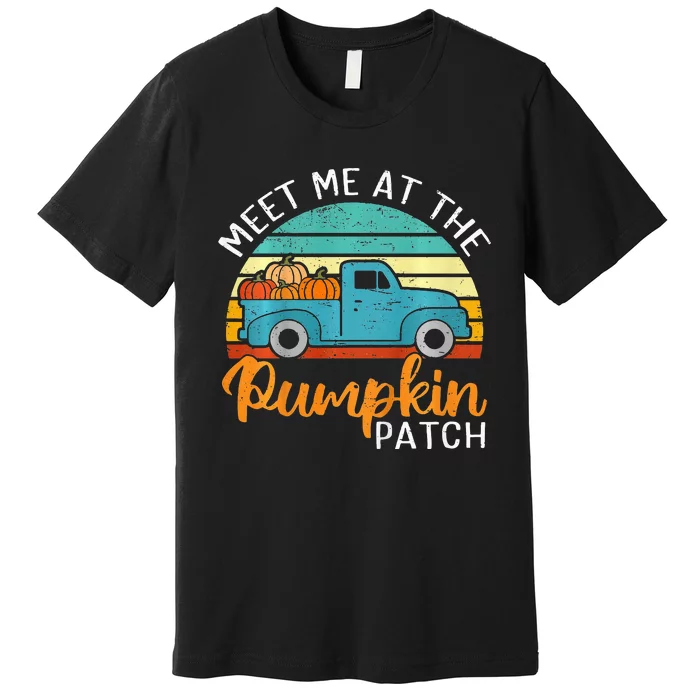 Meet Me at The Pumpkin Patch Thanksgiving Fall Premium T-Shirt