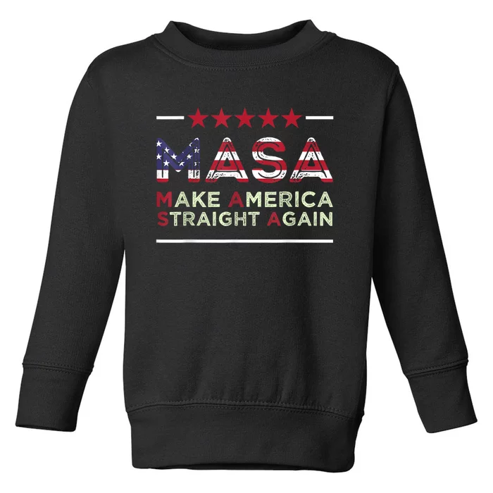 Masa Make America Straight Again Toddler Sweatshirt