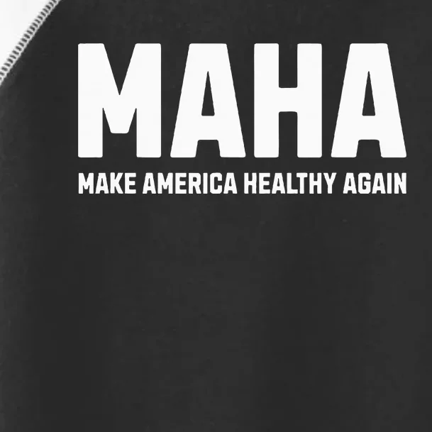 Maha Make America Healthy Again Toddler Fine Jersey T-Shirt