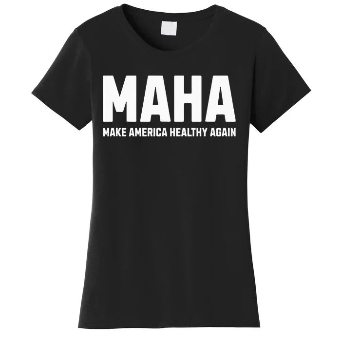 Maha Make America Healthy Again Women's T-Shirt