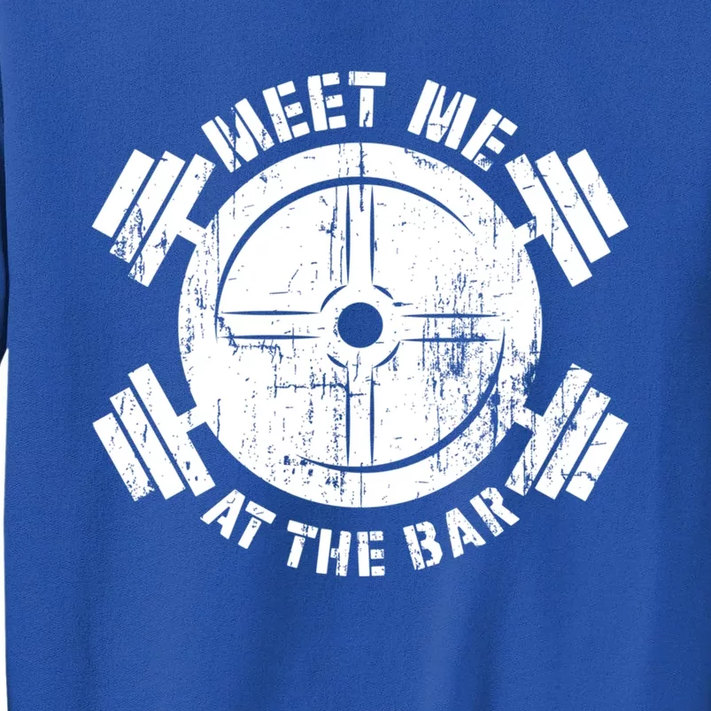 Meet Me At The Bar Funny Gym Workout Quote Gift Tall Sweatshirt