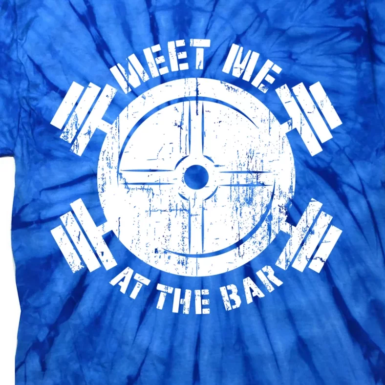 Meet Me At The Bar Funny Gym Workout Quote Gift Tie-Dye T-Shirt