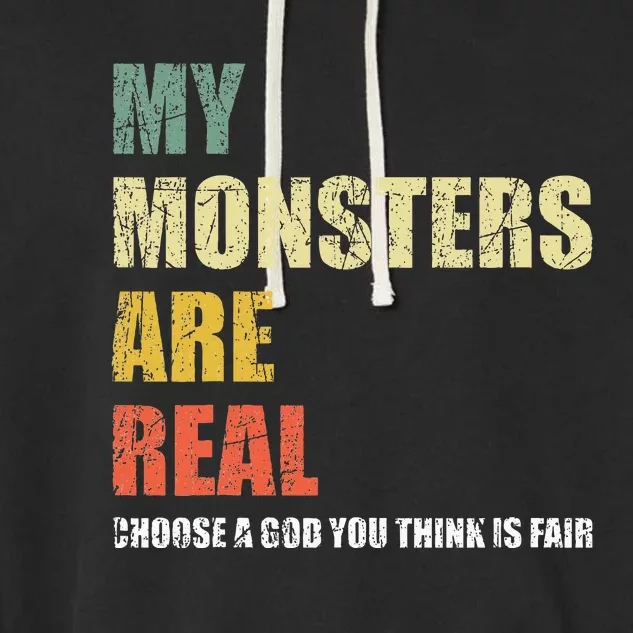 My Monsters Are Real Garment-Dyed Fleece Hoodie