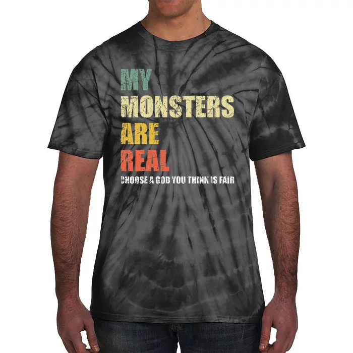 My Monsters Are Real Tie-Dye T-Shirt