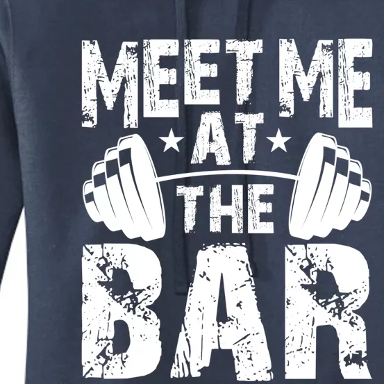 Meet Me At The Bar Funny Gift Weightlifter Bodybuilder Gym Gift Women's Pullover Hoodie